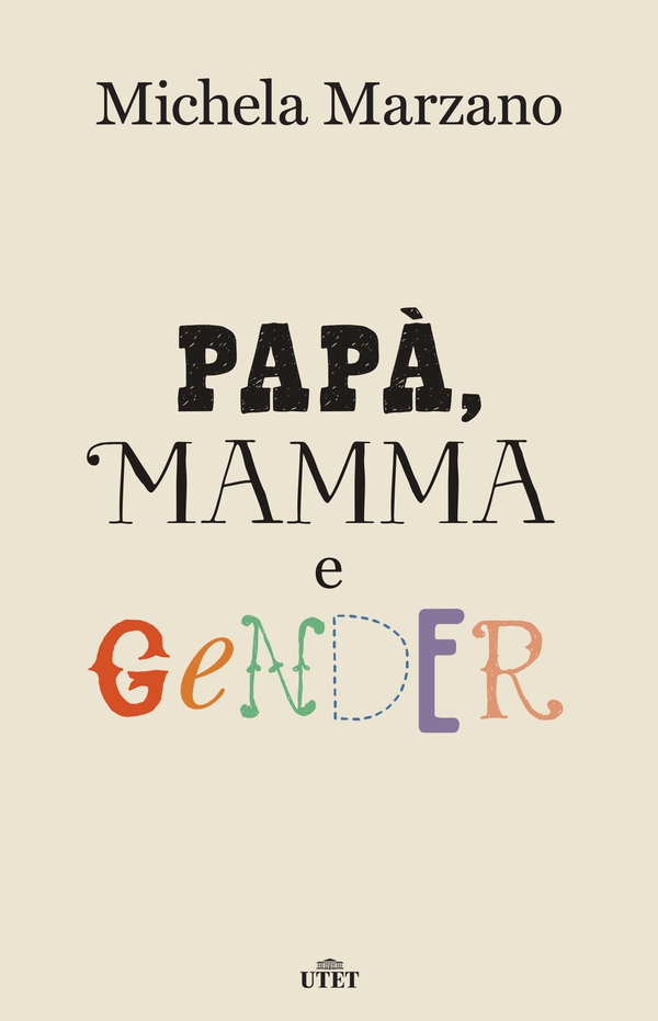 Papà, mamma e gender - Librerie.coop Papà, mamma e gender - Librerie.coop