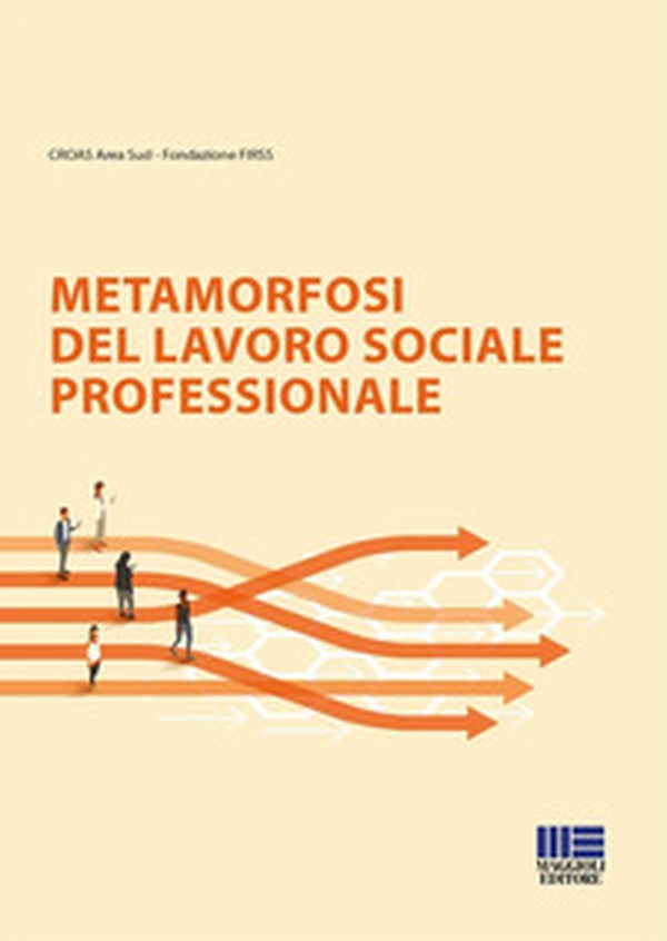 Metamorfosi del lavoro sociale professionale - Librerie.coop Metamorfosi del lavoro sociale professionale - Librerie.coop