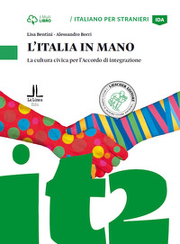 Italia in mano. La cultura civica per l'Accordo di integrazione. Livello A2 - Librerie.coop Italia in mano. La cultura civica per l'Accordo di integrazione. Livello A2 - Librerie.coop