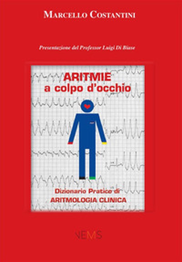 Aritmie a colpo d'occhio. Dizionario pratico di aritmologia clinica - Librerie.coop Aritmie a colpo d'occhio. Dizionario pratico di aritmologia clinica - Librerie.coop
