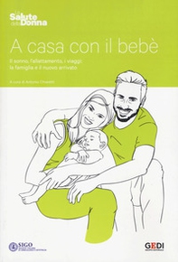 A casa con il bebé. Il sonno, l'allattamento, i viaggi: la famiglia e il nuovo arrivato - Librerie.coop