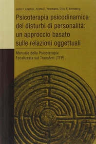 Psicoterapia psicodinamica dei disturbi di personalità: un approccio basato sulle relazioni oggettuali - Librerie.coop