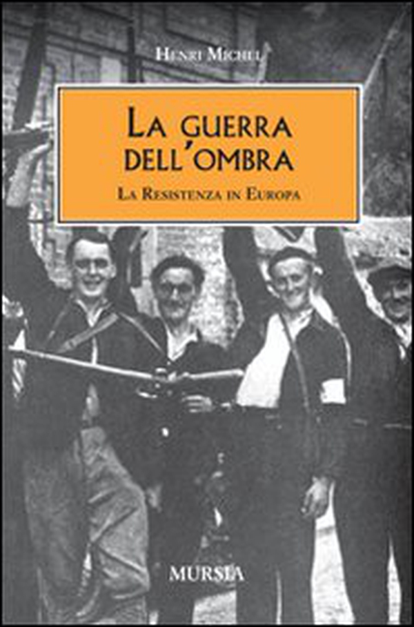 La guerra dell'ombra. La Resistenza in Europa - Librerie.coop La guerra dell'ombra. La Resistenza in Europa - Librerie.coop