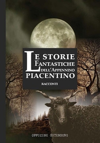 Le storie fantastiche dell'Appennino piacentino - Librerie.coop