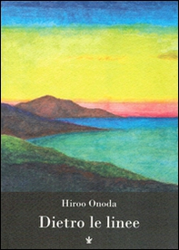 Dietro le linee. Io, solo, per trent'anni in guerra - Librerie.coop