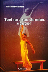 «Fuori non ci sono che ombre, e cadono» - Librerie.coop «Fuori non ci sono che ombre, e cadono» - Librerie.coop