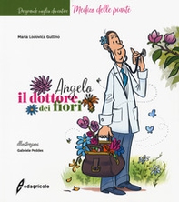 Angelo, il dottore dei fiori - Librerie.coop