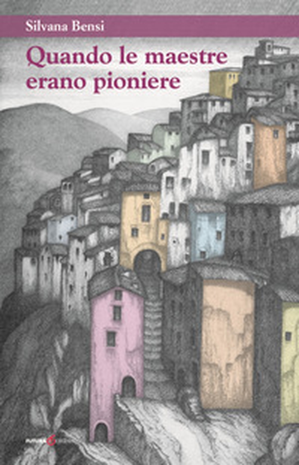 Quando le maestre erano pioniere - Librerie.coop Quando le maestre erano pioniere - Librerie.coop