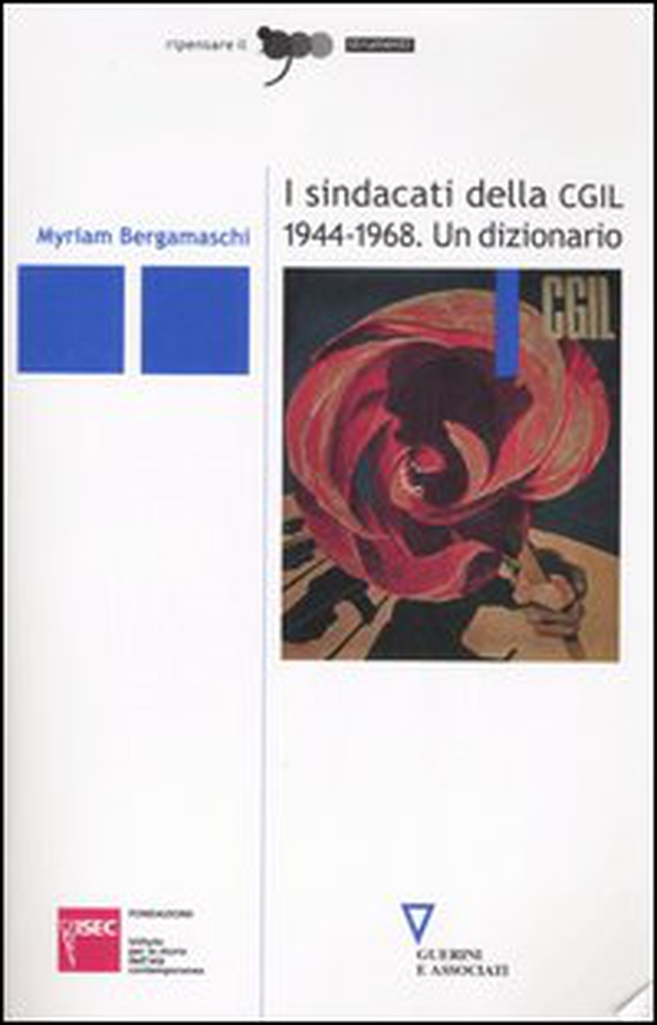 I sindacati della CGIL 1944-1968. Un dizionario - Librerie.coop I sindacati della CGIL 1944-1968. Un dizionario - Librerie.coop