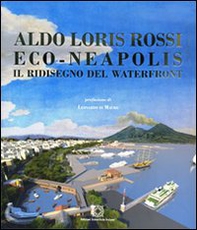 Eco-Neapolis. Il ridisegno del waterfront - Librerie.coop