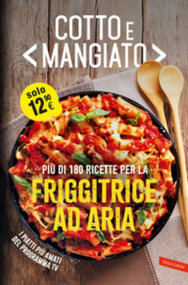 Cotto e mangiato. Più di 180 ricette per la friggitrice ad aria - Librerie.coop Cotto e mangiato. Più di 180 ricette per la friggitrice ad aria - Librerie.coop