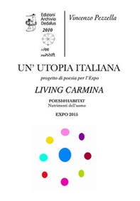Un'utopia italiana. Living Carmina. La lingua dei popoli, il paesaggio della poesia e dei poeti - Librerie.coop