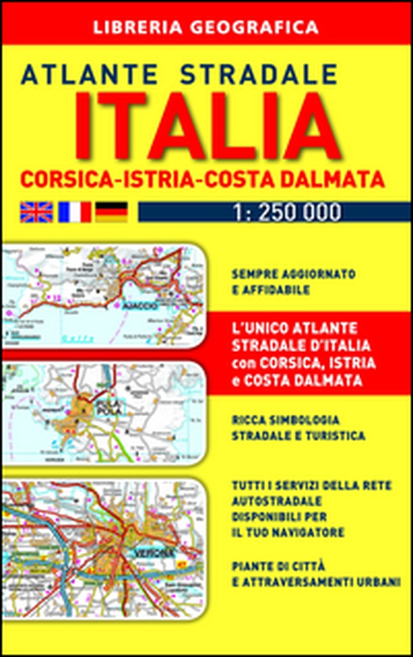 Atlante stradale Italia. Con Corsica-Istria-Dalmazia 1:250.000 - Librerie.coop Atlante stradale Italia. Con Corsica-Istria-Dalmazia 1:250.000 - Librerie.coop