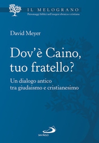 Dov'è Caino, tuo fratello? Un dialogo antico tra giudaismo e cristianesimo - Librerie.coop Dov'è Caino, tuo fratello? Un dialogo antico tra giudaismo e cristianesimo - Librerie.coop