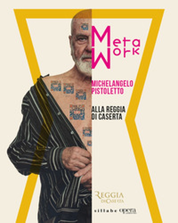 Metawork. Michelangelo Pistoletto alla Reggia di Caserta. Catalogo della mostra (Caserta, 27 novembre 2024-1 settembre 2025). Ediz. italiana e inglese - Librerie.coop Metawork. Michelangelo Pistoletto alla Reggia di Caserta. Catalogo della mostra (Caserta, 27 novembre 2024-1 settembre 2025). Ediz. italiana e inglese - Librerie.coop