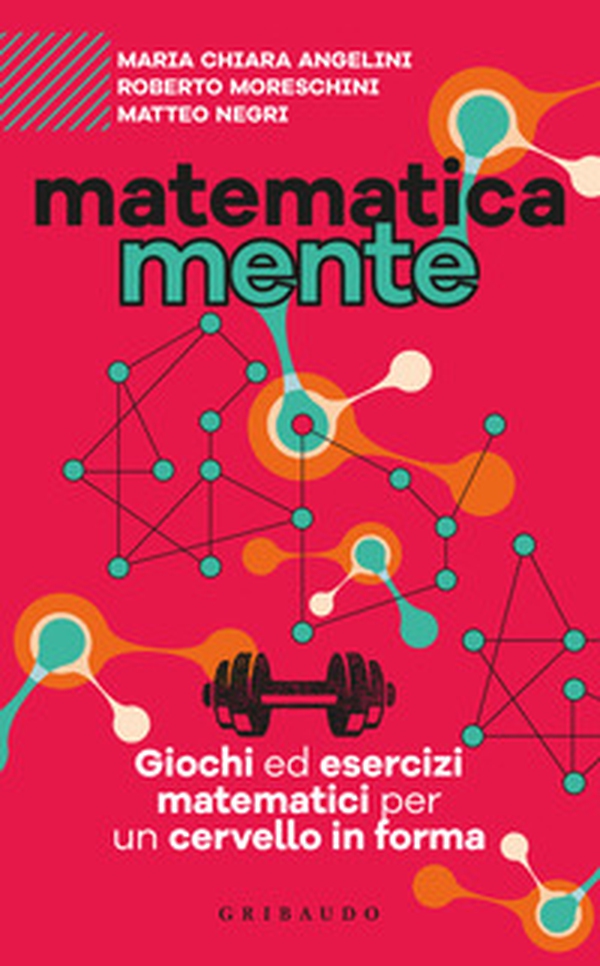 Matematicamente. Giochi ed esercizi matematici per un cervello in forma - Librerie.coop Matematicamente. Giochi ed esercizi matematici per un cervello in forma - Librerie.coop