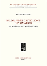 Baldassarre Castiglione diplomatico. La missione del cortegiano - Librerie.coop Baldassarre Castiglione diplomatico. La missione del cortegiano - Librerie.coop