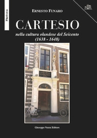 Cartesio. nella cultura olandese del Seicento (1638-1648) - Librerie.coop