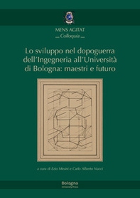 Lo sviluppo nel dopoguerra dell'Ingegneria all'Università di Bologna: maestri e futuro - Librerie.coop