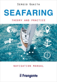 Seafaring. Theory and practice navigation manual - Librerie.coop Seafaring. Theory and practice navigation manual - Librerie.coop