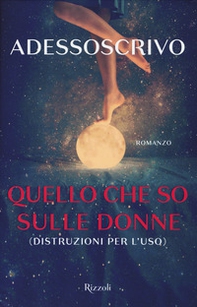 Quello che so sulle donne (Distruzioni per l'uso) - Librerie.coop