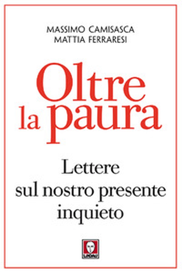 Oltre la paura. Lettere sul nostro presente inquieto - Librerie.coop Oltre la paura. Lettere sul nostro presente inquieto - Librerie.coop