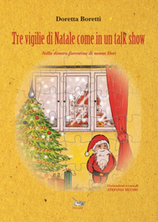 Tre vigilie di Natale come in un talk show. Nella dimora fiorentina di nonna Dori - Librerie.coop Tre vigilie di Natale come in un talk show. Nella dimora fiorentina di nonna Dori - Librerie.coop