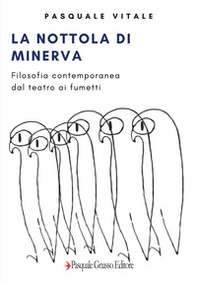 La Nottola di Minerva. Filosofia contemporanea: dal teatro ai fumetti - Librerie.coop