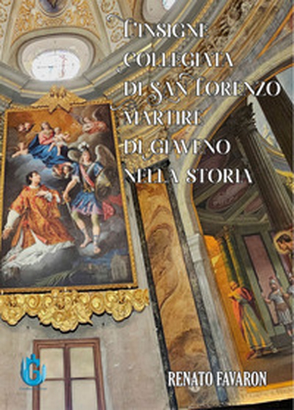 L'insigne Collegiata di??San??Lorenzo Martire di??Giaveno nella??storia - Librerie.coop