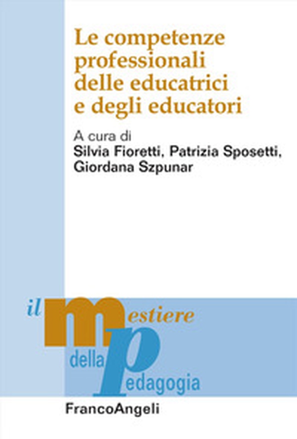 Le competenze professionali delle educatrici e degli educatori - Librerie.coop Le competenze professionali delle educatrici e degli educatori - Librerie.coop