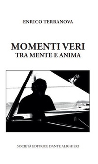 Momenti veri, tra mente e anima - Librerie.coop Momenti veri, tra mente e anima - Librerie.coop