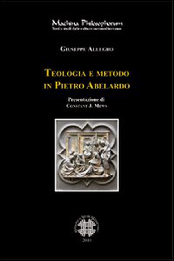 Teologia e metodo in Pietro Abelardo. Per una lettura della dottrina delle appropriazioni - Librerie.coop Teologia e metodo in Pietro Abelardo. Per una lettura della dottrina delle appropriazioni - Librerie.coop