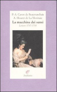 La macchina dei sensi. Lettere 1787-1798 - Librerie.coop La macchina dei sensi. Lettere 1787-1798 - Librerie.coop