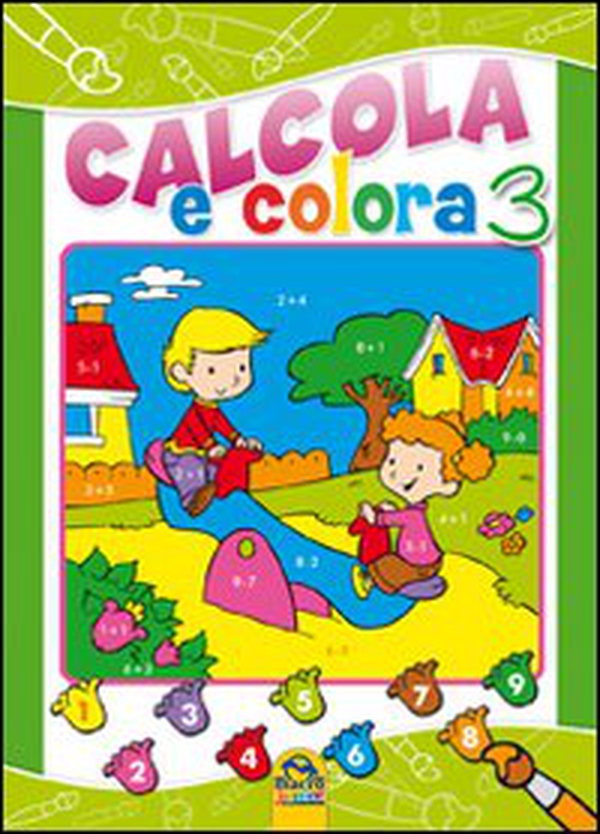 Calcola e colora - Vol. 3 - Librerie.coop Calcola e colora - Vol. 3 - Librerie.coop
