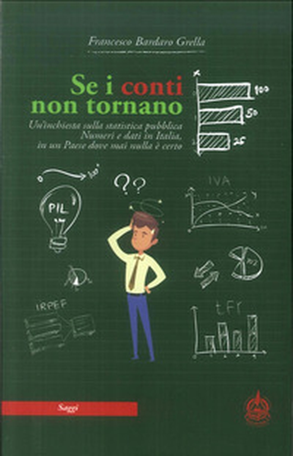 Se i conti non tornano. Un'inchiesta sulla statistica pubblica. Numeri e dati in Italia, in un Paese dove mai nulla è certo - Librerie.coop Se i conti non tornano. Un'inchiesta sulla statistica pubblica. Numeri e dati in Italia, in un Paese dove mai nulla è certo - Librerie.coop
