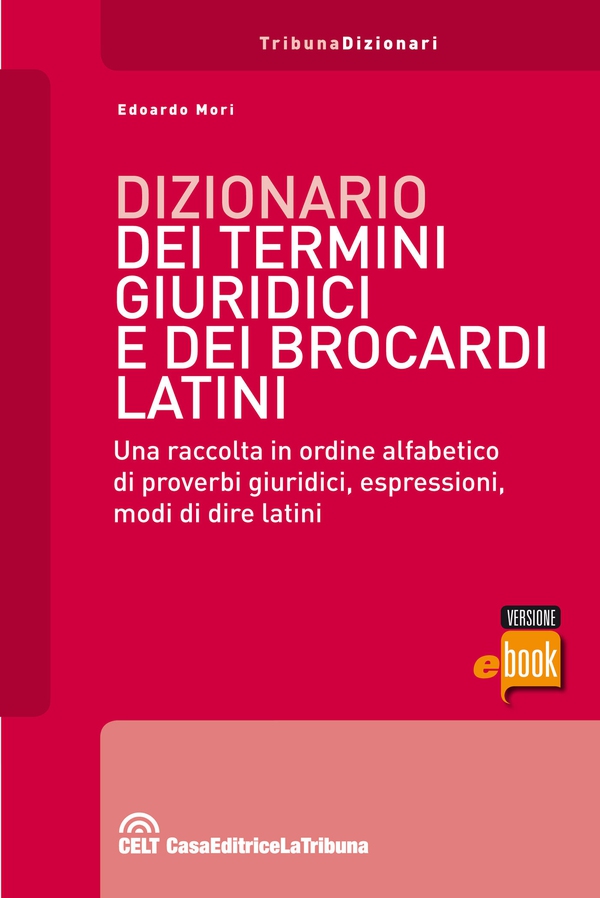 Dizionario dei termini giuridici e dei brocardi latini - Librerie.coop Dizionario dei termini giuridici e dei brocardi latini - Librerie.coop
