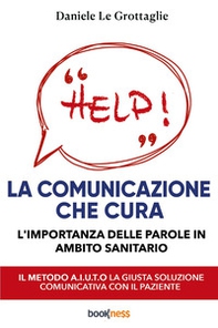 La comunicazione che cura. L'importanza delle parole in ambito sanitario - Librerie.coop