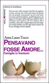 Pensavano fosse amore... Famiglie in frantumi - Librerie.coop