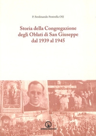 Storia della Congregazione degli oblati di San Giuseppe dal 1939 al 1945 - Librerie.coop Storia della Congregazione degli oblati di San Giuseppe dal 1939 al 1945 - Librerie.coop