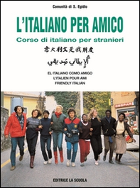 L'italiano per amico. Corso di italiano per stranieri. Letture ed esercizi - Librerie.coop