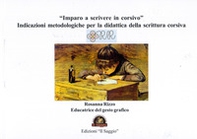 «Imparo a scrivere in corsivo». Indicazioni metodologiche per la didattica della scrittura corsiva - Librerie.coop
