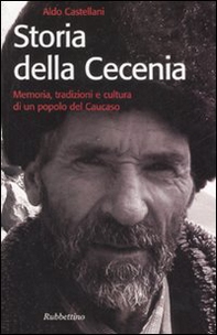 Storia della Cecenia. Memoria, tradizioni e cultura di un popolo del caucaso - Librerie.coop