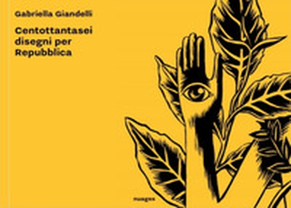 Gabriella Giandelli. Centottantasei disegni per Repubblica - Librerie.coop Gabriella Giandelli. Centottantasei disegni per Repubblica - Librerie.coop