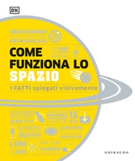 Come funziona lo spazio. I fatti spiegati visivamente - Librerie.coop