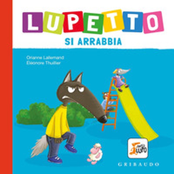 Lupetto si arrabbia. Amico lupo - Librerie.coop Lupetto si arrabbia. Amico lupo - Librerie.coop
