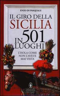 Il giro della Sicilia in 501 luoghi. L'isola come non l'avete mai vista - Librerie.coop