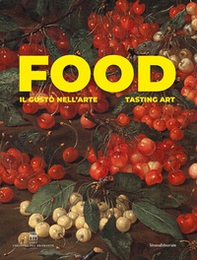 Food. Il gusto nell'arte. Ediz. italiana e inglese - Librerie.coop