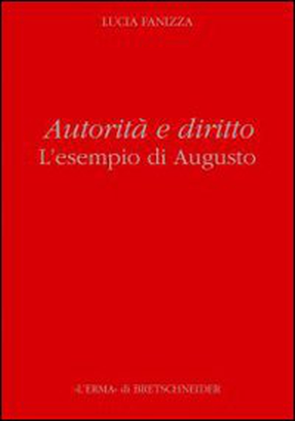 Autorità e diritto. L'esempio di Augusto - Librerie.coop