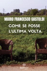 Come se fosse l'ultima volta - Librerie.coop