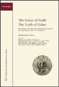 The value of truth. Proceedings of the International seminar nomologics (Pavia, July 14-16 2011) - Librerie.coop